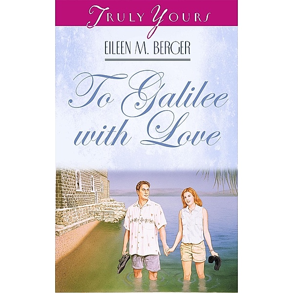 To Galilee With Love, Eileen M. Berger