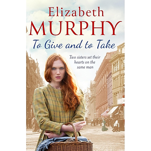 To Give and To Take / The Liverpool Sagas Bd.2, Elizabeth Murphy