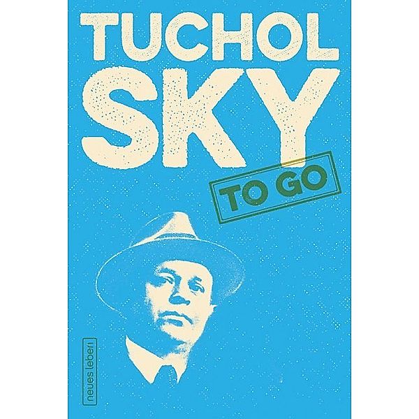 to go / Tucholsky to go, Kurt Tucholsky