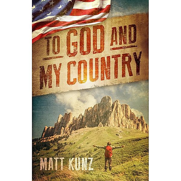 To God and My Country, Matt Kunz