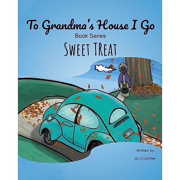 To Grandma's House I Go: Sweet Treat, Aj Crutcher