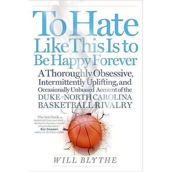 To Hate Like This Is to Be Happy Forever, Will Blythe