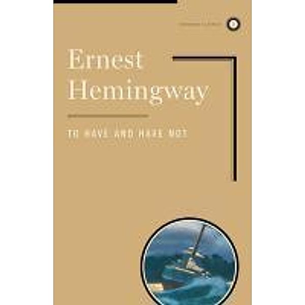 To Have and Have Not, Ernest Hemingway