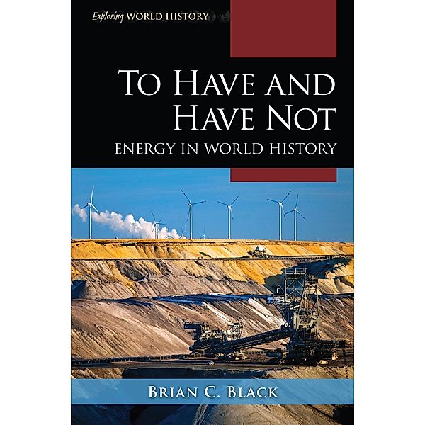 To Have and Have Not / Exploring World History, Brian C. Black