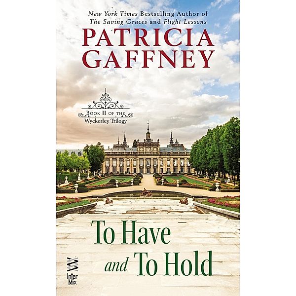 To Have and to Hold / A Wyckerley Novel Bd.2, Patricia Gaffney