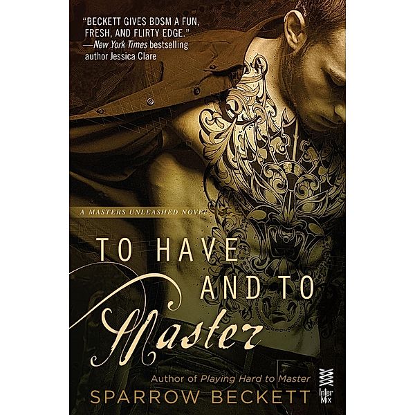To Have and to Master / Masters Unleashed Bd.3, Sparrow Beckett