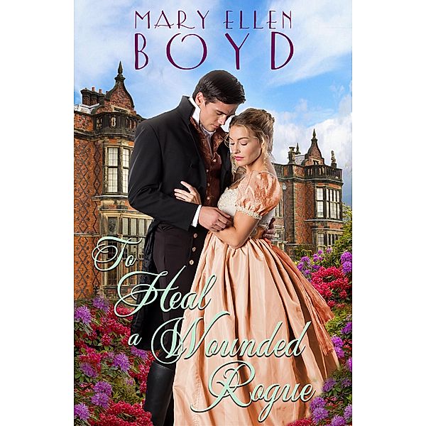 To Heal a Wounded Rogue, Mary Ellen Boyd