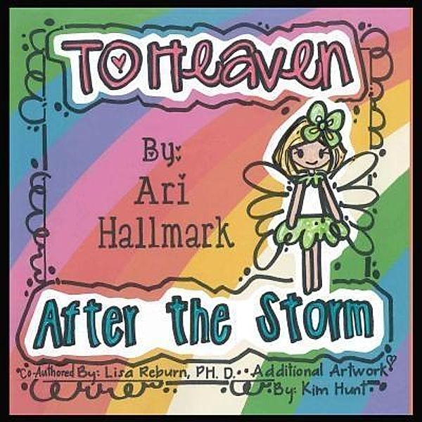 To Heaven After the Storm, Ari Hallmark, Lisa Reburn