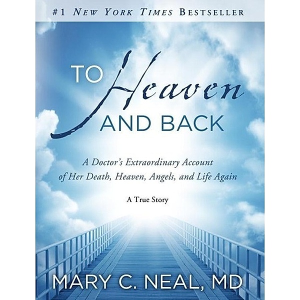 To Heaven and Back, Mary C. Neal