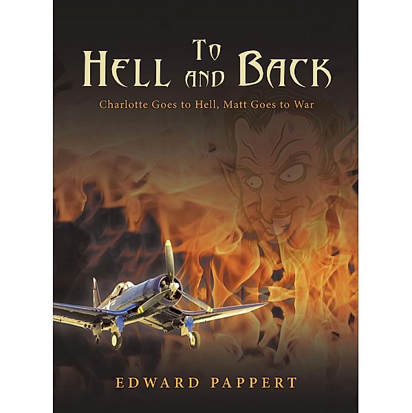 To Hell and Back, Edward Pappert