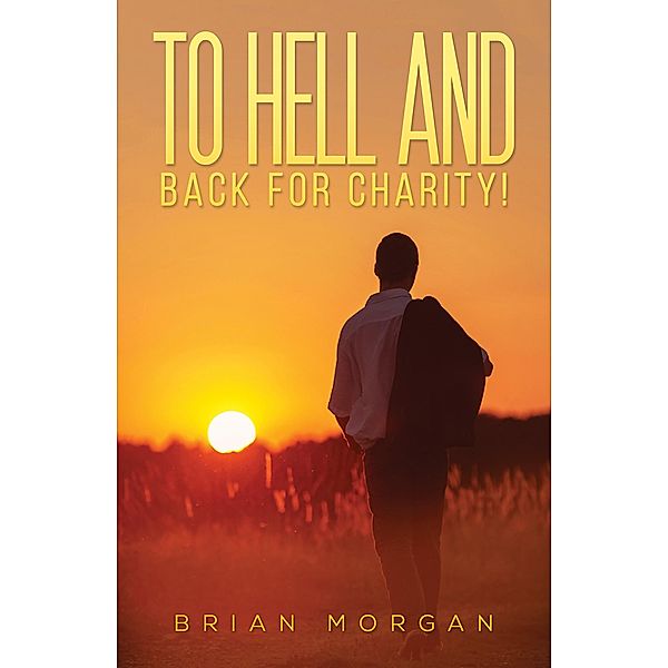 To Hell And Back For Charity!, Brian Morgan