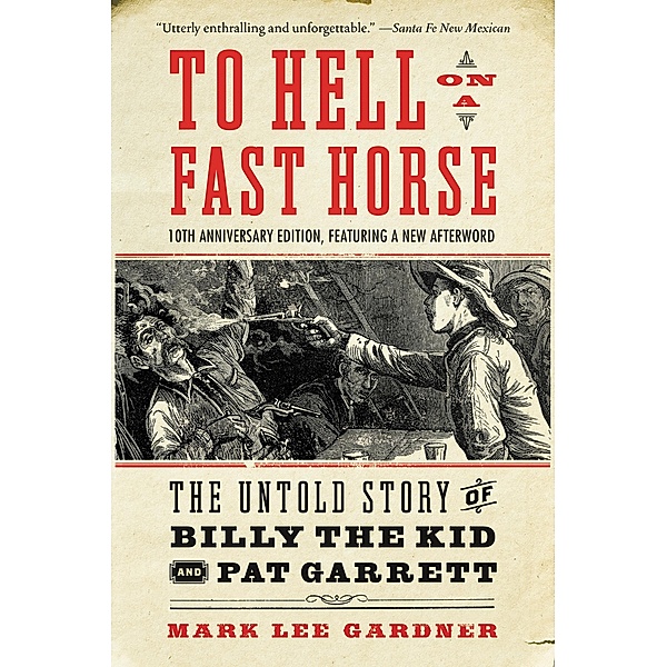 To Hell on a Fast Horse Updated Edition, Mark Lee Gardner