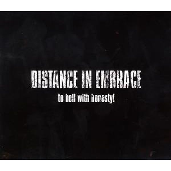 To Hell With Honesty!, Distance In Embrace
