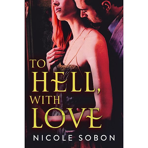To Hell, With Love, Nicole Sobon