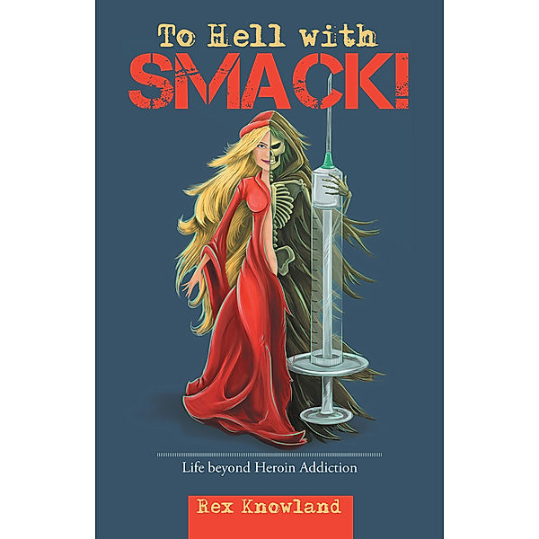 To Hell with Smack!, Rex Knowland