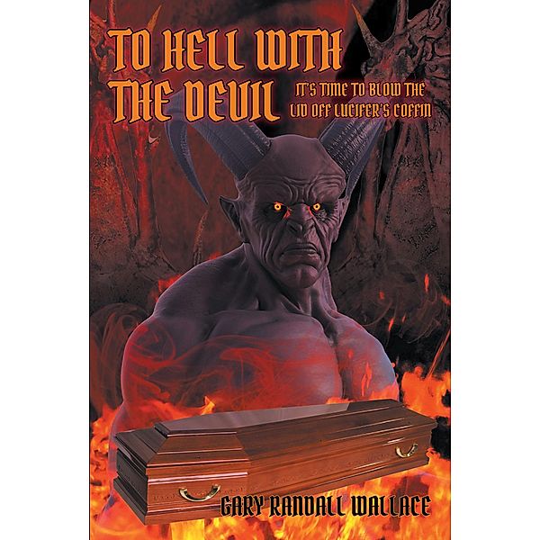 To Hell with the Devil, Gary Randall Wallace