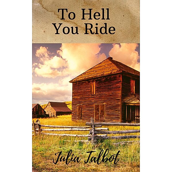 To Hell You Ride, Julia Talbot