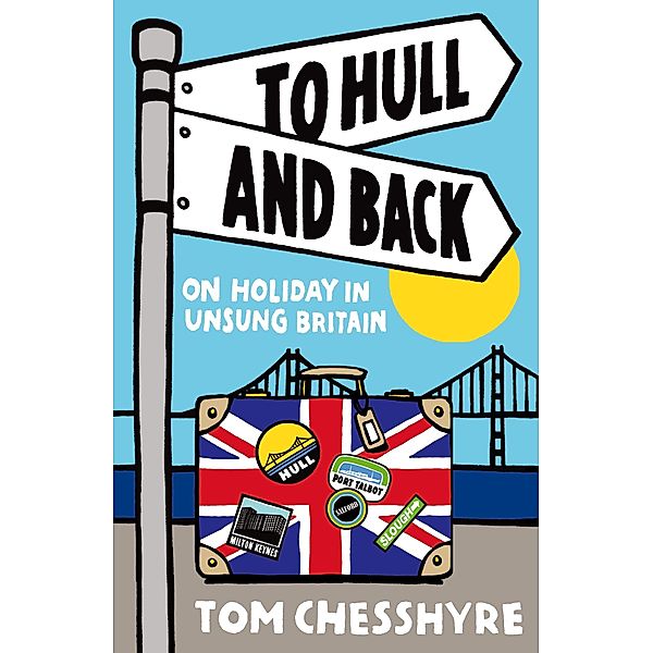 To Hull and Back, Tom Chesshyre