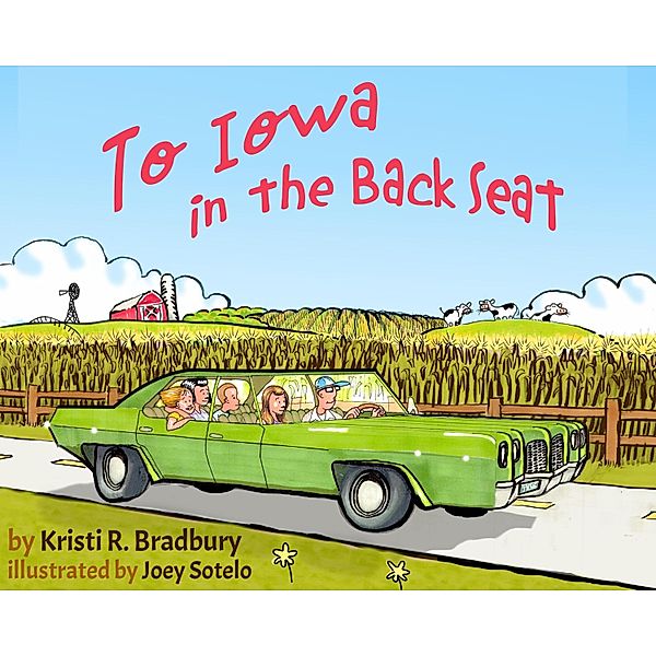 To Iowa in the Back Seat (In the Back Seat Series) / In the Back Seat Series, Kristi R. Bradbury