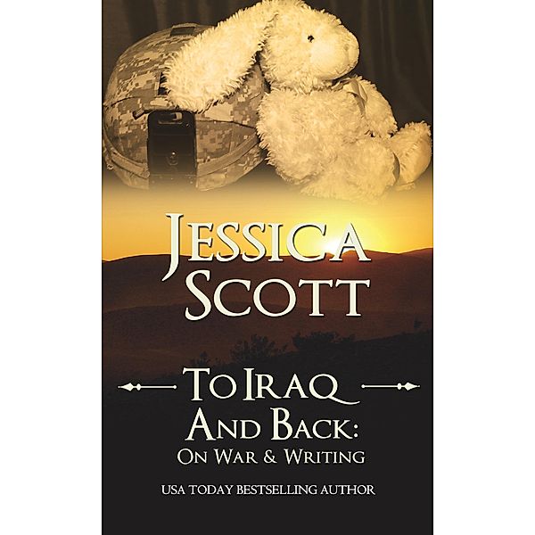 To Iraq & Back: On War and Writing, Jessica Scott