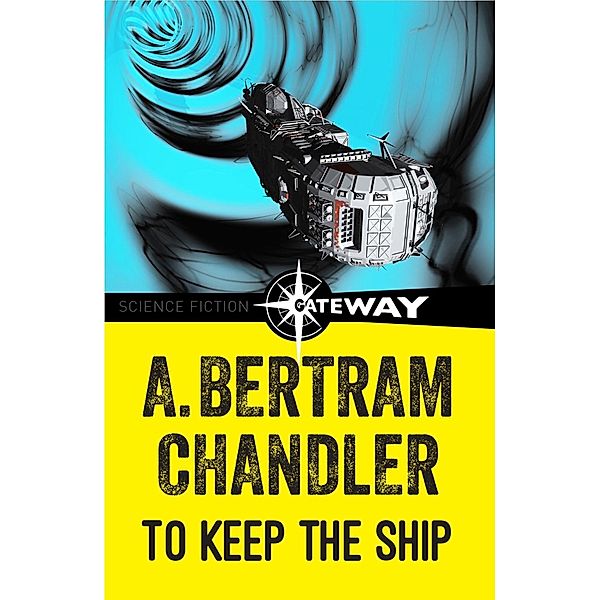 To Keep The Ship / John Grimes, A. Bertram Chandler