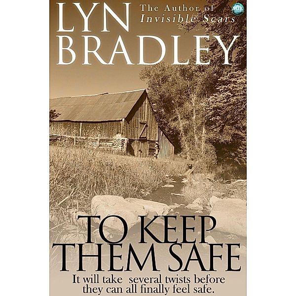 To Keep Them Safe / The Invisible Scars Trilogy, Lyn Bradley
