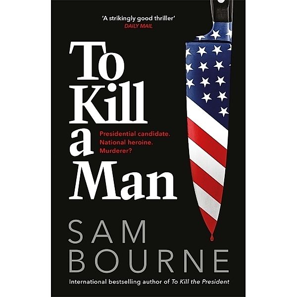 To Kill a Man, Sam Bourne