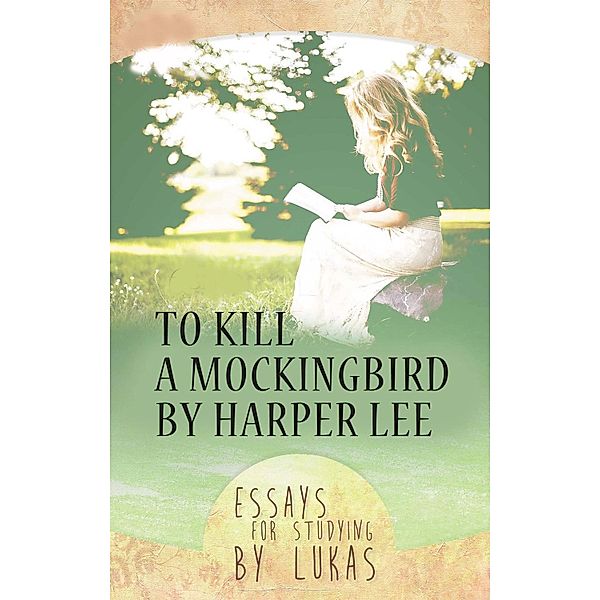To Kill a Mockingbird by Harper Lee, Lukas
