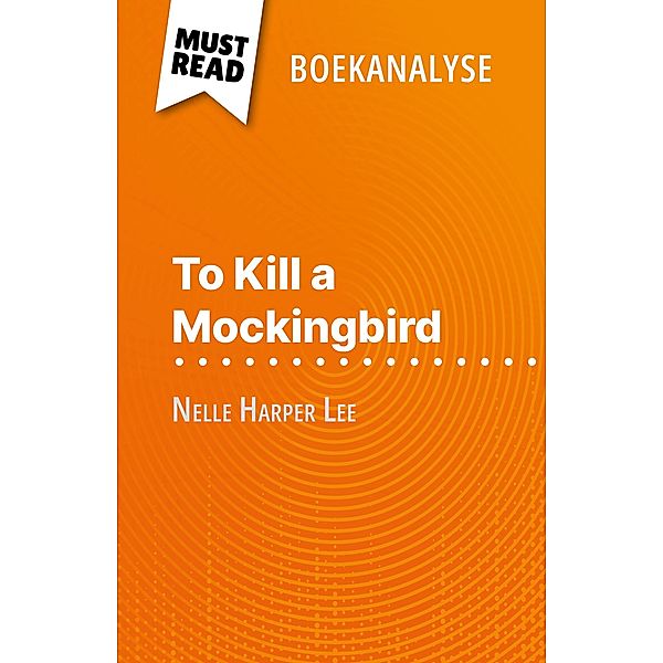 To Kill a Mockingbird van Nelle Harper Lee (Boekanalyse), Alexandre Randal