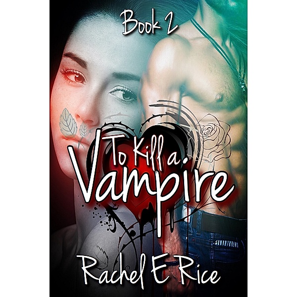 To Kill a Vampire Book 2, Rachel E. Rice