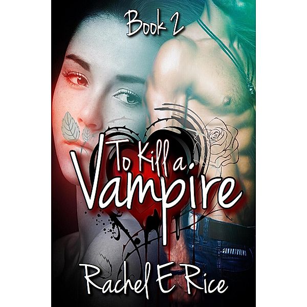 To Kill A Vampire / To kill a vampire, Rachel E Rice