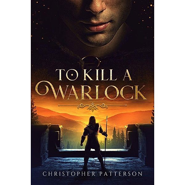 To Kill A Warlock (The Holy Warriors, #2) / The Holy Warriors, Christopher Patterson