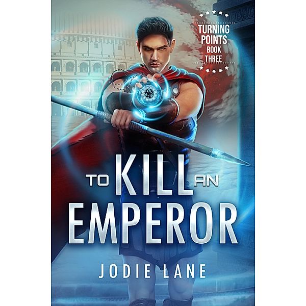 To Kill An Emperor (Turning Points, #4) / Turning Points, Jodie Lane