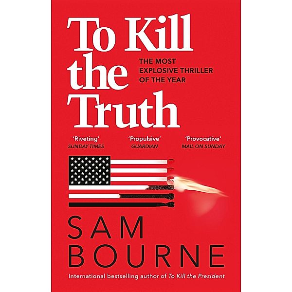 To Kill the Truth, Sam Bourne