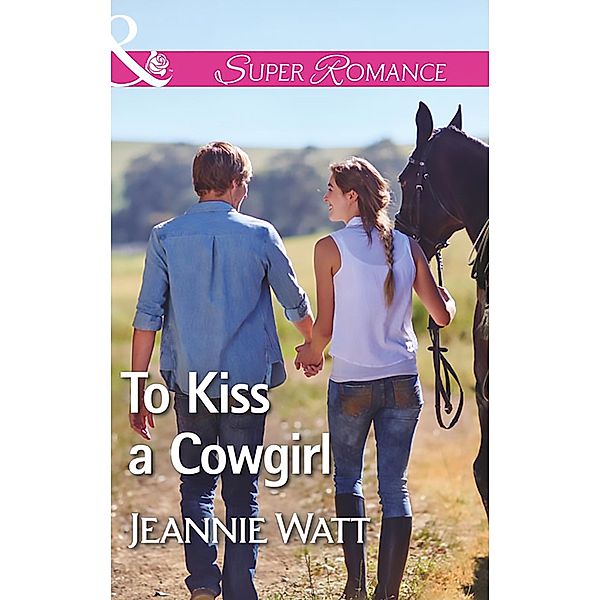 To Kiss A Cowgirl / The Brodys of Lightning Creek Bd.2, Jeannie Watt