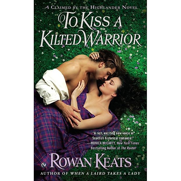 To Kiss a Kilted Warrior / Claimed By the Highlander Bd.3, Rowan Keats