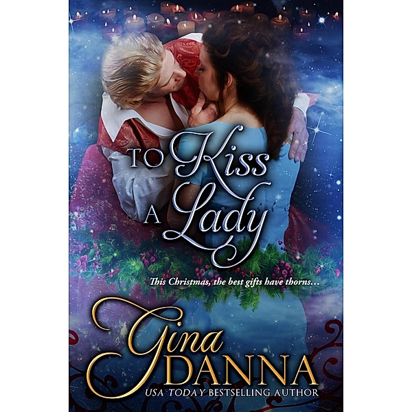 To Kiss A Lady (Lords & Ladies & Love, #3) / Lords & Ladies & Love, Gina Danna