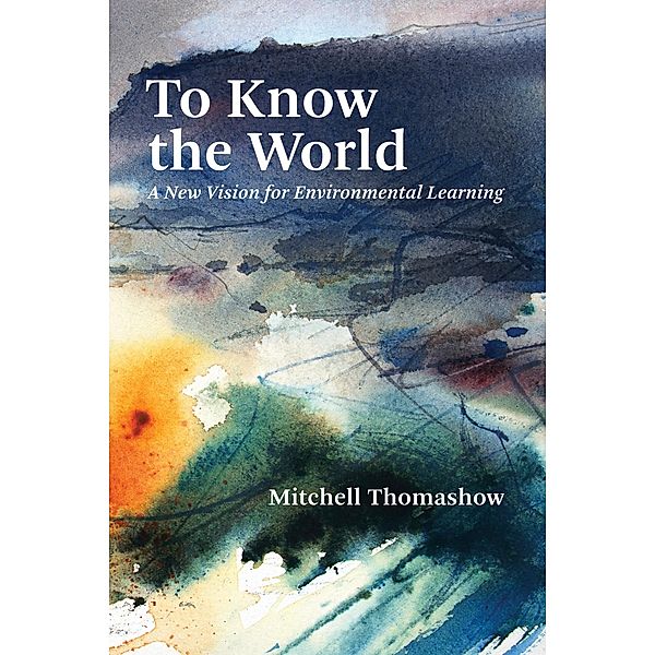To Know the World, Mitchell Thomashow