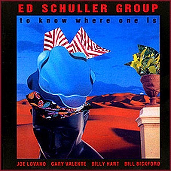 To Know Where One Is, Ed Group Schuller