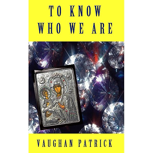 To Know Who We Are / Vaughan Patrick, Vaughan Patrick