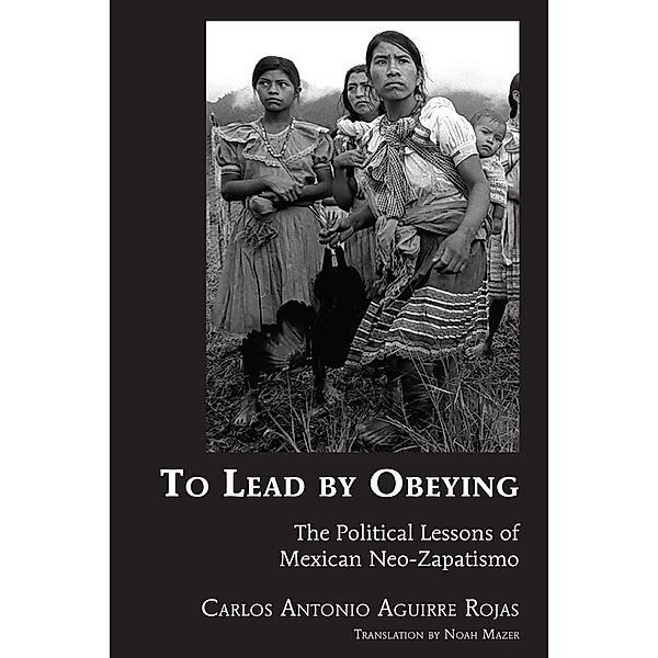 To Lead by Obeying / Latin America Bd.40, Carlos Antonio Aguirre Rojas