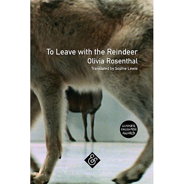 To Leave with the Reindeer, Olivia Rosenthal