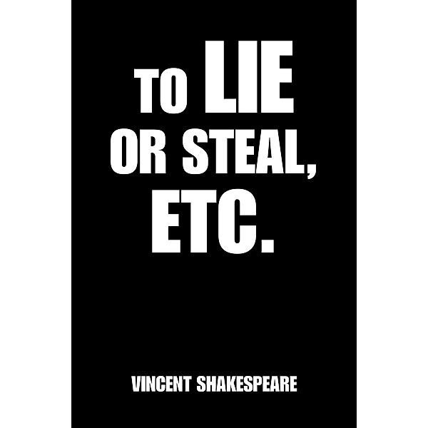 To Lie or Steal, Etc., Vincent Shakespeare