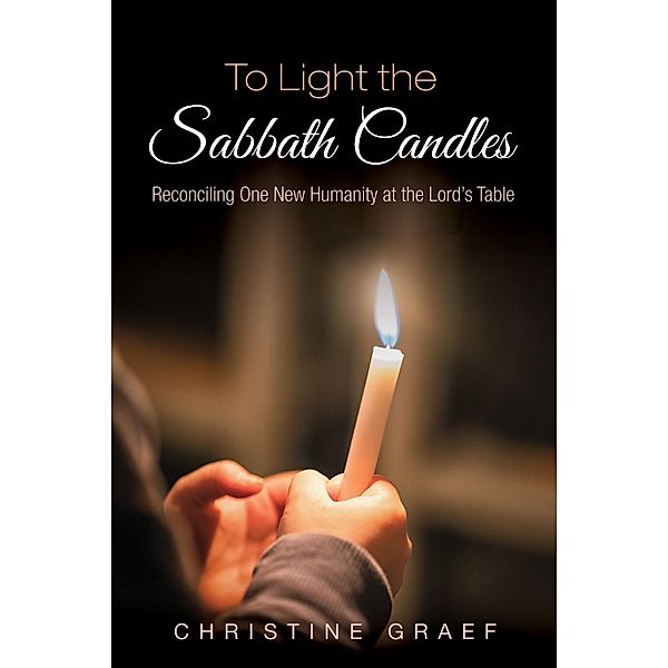 To Light the Sabbath Candles, Christine Graef
