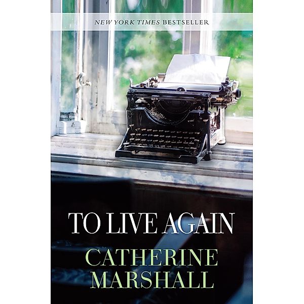 To Live Again, Catherine Marshall