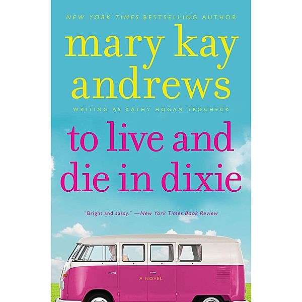 To Live and Die in Dixie / Callahan Garrity Bd.2, Mary Kay Andrews