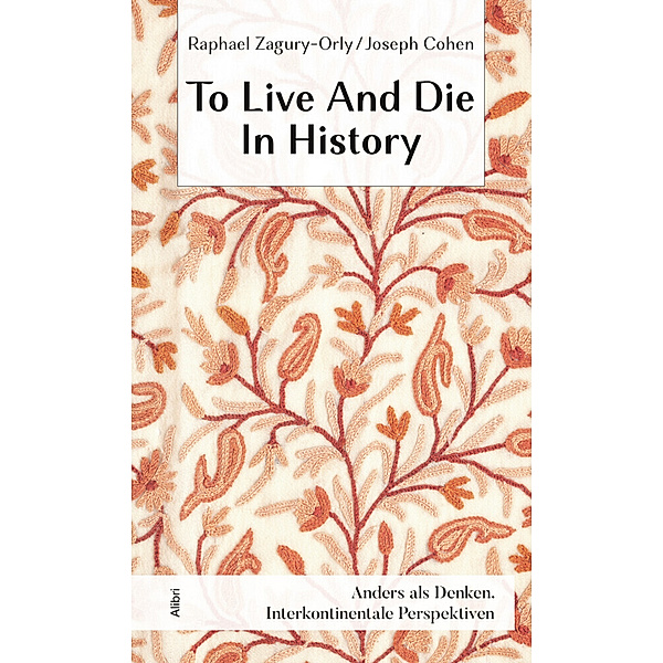 To Live And Die In History, Joseph Cohen, Raphael Zagury-Orly