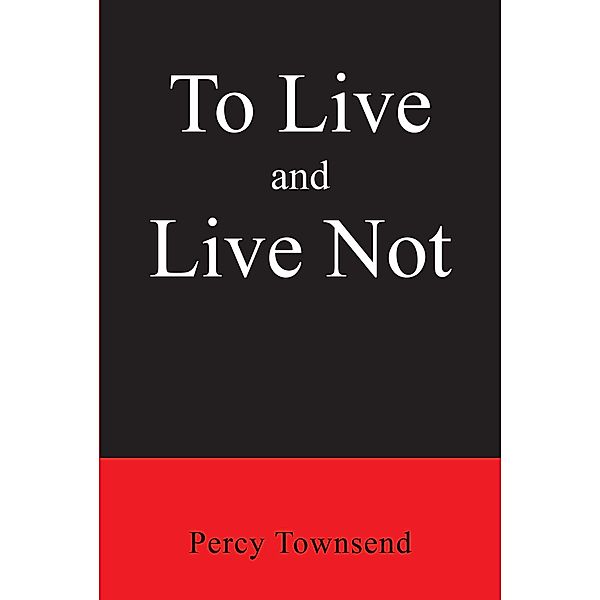 To Live and Live Not, Percy Townsend