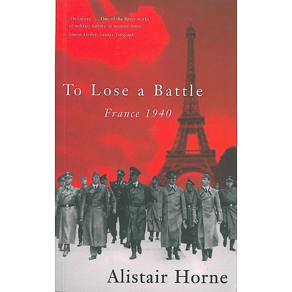 To Lose A Battle, Alistair Horne
