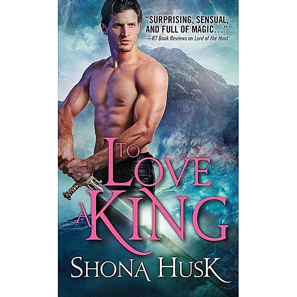 To Love a King / Court of Annwyn, Shona Husk